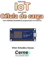 Aplicando Iot Para Medir Célula De Carga Com Esp8266 (nodemcu) Programado Em Arduino