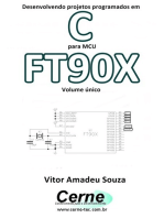 Desenvolvendo Projetos Programados Em C Para Mcu Ft90x Volume Único
