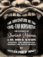 The Adventure of the Coal-Tar Derivative: The Exploits of Sherlock Holmes and Dr. John H. Watson against the Moriarties during the Great Hiatus