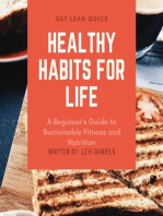 Healthy Habits for Life A Beginner's Guide to Sustainable Fitness and Nutrition