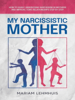 My narcissistic mother: How to easily understand narcissism in mothers and improve toxic relationships step by step