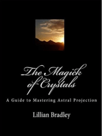 The Magick of Crystals: A Guide to Mastering Astral Projection