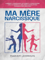 Ma mère narcissique: Comment comprendre facilement le narcissisme chez les mères et améliorer les relations toxiques étape par étape