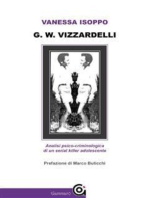 G. W. Vizzardelli: Analisi psico-criminologica di un serial killer adolescente