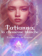Tatianna, la chasseuse blanche - Tome 1: Fragments de lumière