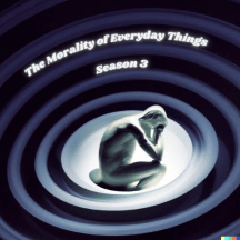 The Morality of Everyday Things: An Everyday Philosophy Podcast