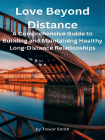 Love Beyond Distance: A Comprehensive Guide to Building and Maintaining Healthy Long-Distance Relationships