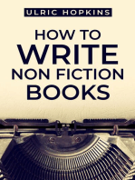 HOW TO WRITE NON FICTION BOOKS: A Comprehensive Guide to Writing Engaging and Successful Nonfiction Books (2023 Crash Course for Beginners)