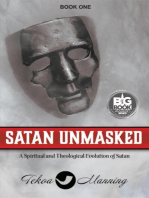Satan Unmasked: A Spiritual and Theological Evolution of Satan: Unmasking the Unseen Series, #1