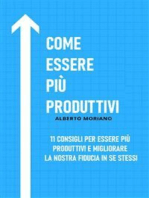 Come Essere Più Produttivi: 11 Consigli Per Essere Più Produttivi E Migliorare La Nostra Fiducia In Se Stessi