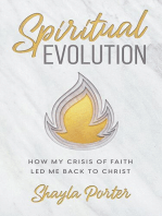 Spiritual Evolution: How My Crisis of Faith Led Me Back to Christ