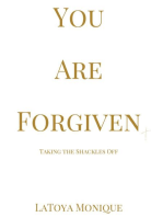 YOU ARE FORGIVEN: Taking the Shackles Off