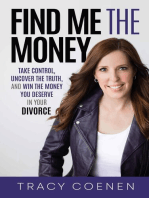 Find Me the Money: Take Control, Uncover the Truth, and Win the Money You Deserve in Your Divorce