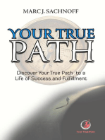Your True Path: Discover Your True Path to a Life of Success and Fulfillment