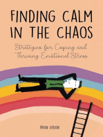 Finding Calm In The Chaos Strategies for Coping and Thriving Emotional Stress