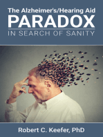 The Alzheimer's/Hearing Aid Paradox: In Search of Sanity