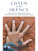 Listen To The Silence: Messages & Miracles from Spencer Who Never Spoke Words