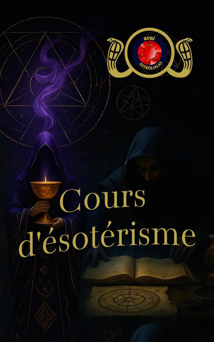 Cours de Magie Blanche, de Métaphysique et d'ésotérisme de Rubi ...