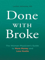 Done With Broke: The Woman Physician's Guide to More Money and Less Hustle