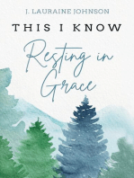 THIS I KNOW Resting in Grace
