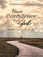 Have Confidence in God: You will come out on the other side