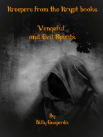 Vengeful, and evil spirits.