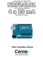 Comunicação Com Módulo De Rf Nrf24l01 Com Antena Para Medição De 4 A 20 Ma Programado No Arduino