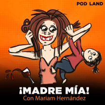 ¡Madre Mía! con Mariam Hernández