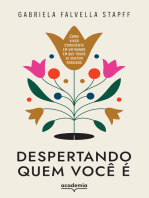 Despertando quem você é: Como viver consciente em um mundo em que todos se sentem perdidos