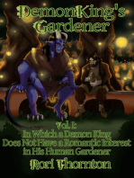 Volume 1: In Which a Demon King Does Not Have a Romantic Interest in his Human Gardener: Demon King's Gardener, #1