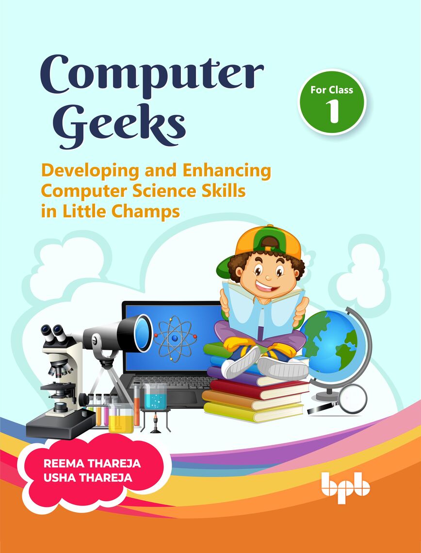 Computer Geeks 1 by Reema Thareja, Usha Thareja (Ebook) - Read free for ...