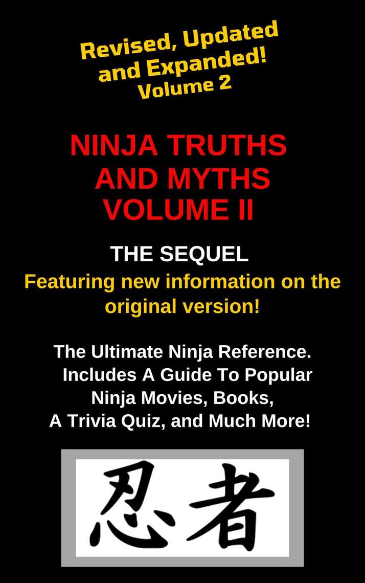 Ninja Truths and Myths Volume II. Newly Revised, Updated and Expanded ...