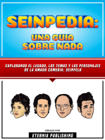 Seinpedia - Una Guia Sobre Nada: Explorando El Legado, Los Temas Y Los Personajes De La Amada Comedia: Seinfeld