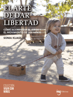 El arte de dar libertad: Cómo acompañar el juego y el movimiento de los niños