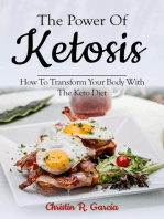 The Power Of Ketosis: How To Transform Your Body With The Keto Diet