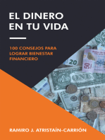 El Dinero En Tu Vida: 100 Consejos Para Lograr Bienestar Financiero