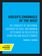 Bigler's Chronicle of the West: The Conquest of California, Discovery of Gold, and Mormon Settlement as Reflected in Henry William Bigler's Diaries