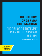 The Politics of German Protestantism: The Rise of the Protestant Church Elite in Prussia, 1815-1848