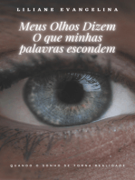 Meus Olhos Dizem O Que Minhas Palavras Escondem