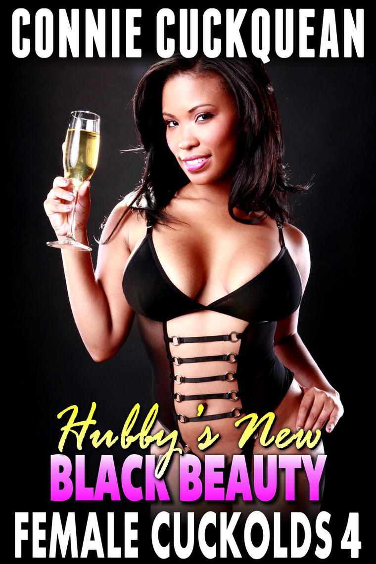 Hubbys New Black Beauty Female Cuckolds 4 (Cuckquean Erotica Threesome Erotica Interracial Erotica) by Connie Cuckquean pic image