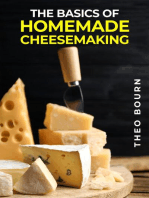 THE BASICS OF HOMEMADE CHEESEMAKING: A Beginner's Guide to Crafting Delicious Cheese at Home (2023 Crash Course)