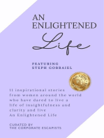 An Enlightened Life: 11 Inspirational Stories From Women Around The World Who Have Dared To Live A Life of Insightfulness And Clarity And Live An Enlightened Life