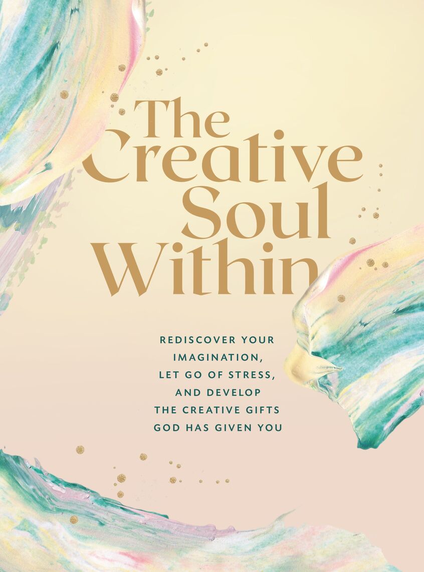 The Creative Soul Within by Zondervan - Ebook | Everand