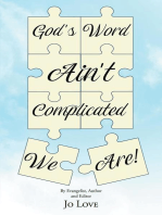 God's Word Ain't Complicated - We Are!