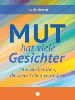 Mut hat viele Gesichter: Drei Buchstaben, die dein Leben verändern