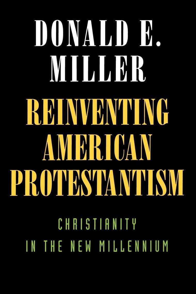 Reinventing American Protestantism by Donald E. Miller (Ebook) - Read ...