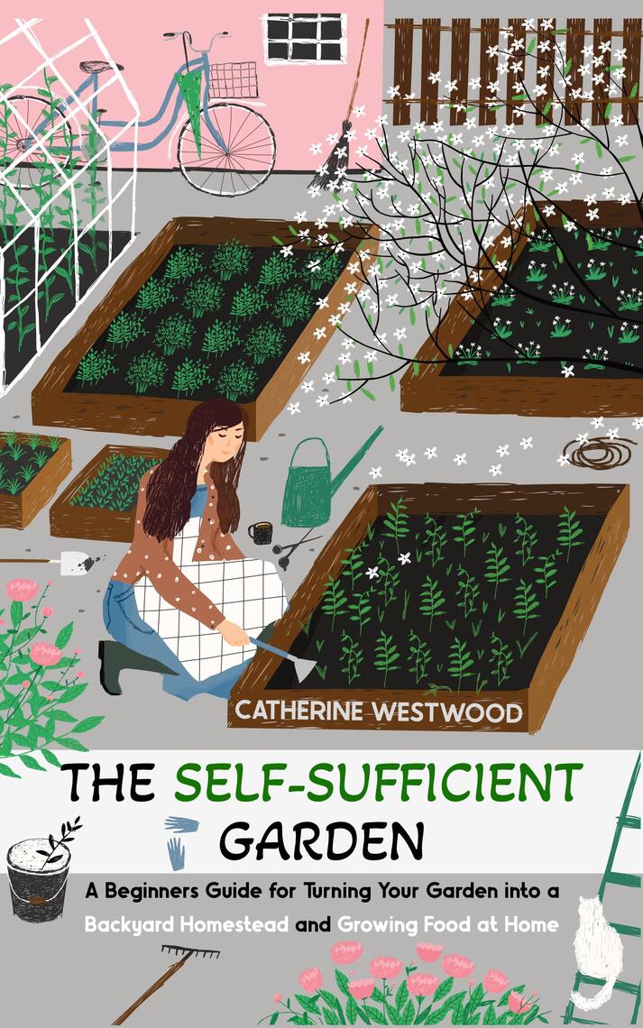 The Self-Sufficient Garden by Catherine Westwood pic