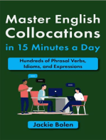 Master English Collocations in 15 Minutes a Day: Hundreds of Phrasal Verbs, Idioms, and Expressions
