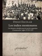 Los indios montoneros: Un desierto rebelde para la Nación Argentina (Guanacache, siglos XVIII-XX)