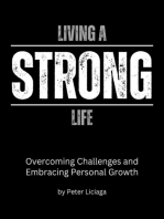Living A Strong Life: Overcoming Challenges and Embracing Personal Growth